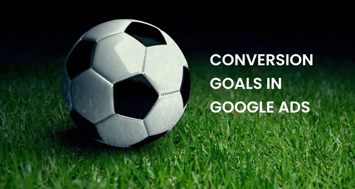 How to Setup Conversion Goals in Google Ads